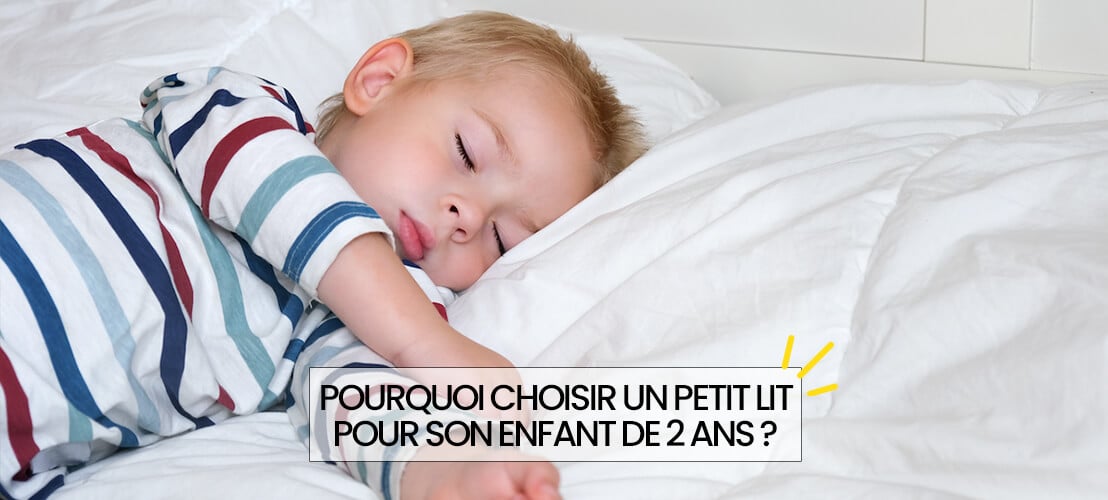 Pourquoi choisir un petit lit pour son enfant de 2 ans ?