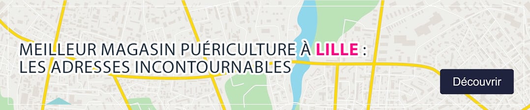 Les meilleurs magasins de puériculture à Lille pour votre bébé - ne manquez pas ces adresses incontournables